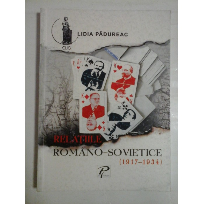 RELATIILE ROMANO-SOVIETICE (1917-1934) - LIDIA PADUREAC RELATIILE ROMANO-SOVIETICE (1917-1934) - LIDIA PADUREAC
